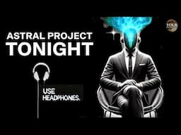 Astral Projection 3D Experience | THIS Will Transform Your Life Forever (Wear Headphones) | Hypnosis