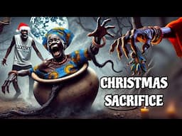 HIS W!CKED MOTHER MADE HIM SACRIFICE SOULS FOR CHRISTMAS #Africantales #Storytelling #tales