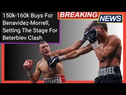 BREAKING 🥊 UPDATE: DAVID BENAVIDEZ SHUTS DOWN ALL HATERS & PROVES WRONG “PPV” SUCCESS VS MORRELL