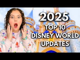 Top 10 NEW Disney World Updates You Can’t Miss in 2025!