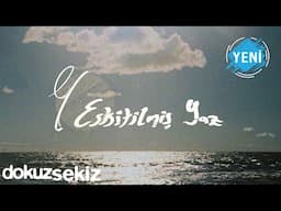 Eskitilmiş Yaz - Güneşimi Geri Ver (Official Lyric Video)