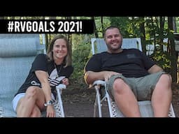 Becoming Better RV Campers in 2021! // Travel Trailer Goals