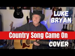 Luke Bryan - Country Song Came On Cover