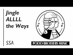 Jingle ALLLL the Ways (SSA Choir) - Arranged by Adam and Matt Podd