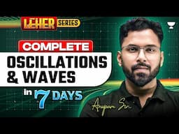 Leher Series: Complete Oscillation In 7 Days | NEET 2025 Physics | Anupam Sir