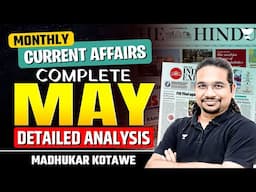 May 2024 Complete Current Affairs | Monthly Current Affairs | UPSC/IAS 2025/26 | Madhukar Kotawe