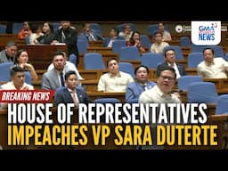 LIVE: House of Representatives impeaches VP Sara Duterte - Replay  | GMA Integrated News