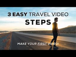 How To: Make Your FIRST Travel Video (3 Easy Steps!)