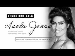 Technique Talk with Isola Jones: Getting a Middle Voice, Menopause, Evolution of Pop Singing & More