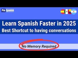 Learn Spanish Faster - Shortcut to Having Spanish Conversations in 2025