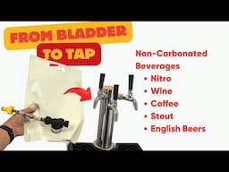 From Bladder to Draft/Tap System for Nitro, Wine, Coffee, Cold Brew, Stout, English Beers, ESB