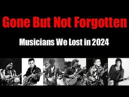 Musicians deaths in 2024--Gone But Not Forgotten