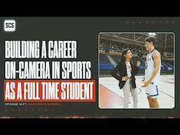 Building a Career On-Camera in Sports as a FULL TIME STUDENT with Mackenzie Barwell - SCS Episode 18