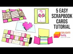 How to make 5 Easy Scrapbook Cards Tutorial by Srushti Patil