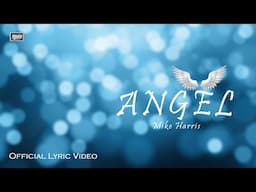 Angel_Mike Harris (Official Lyric Video)