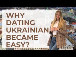 Why Has It Become Easier to Date Ukrainian Girls as a Foreigner?