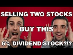 Sell TWO Stocks Buy ONE 6% Dividend Yielding Stock?! | Adding Passive Income to Financial Freedom!