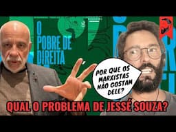 PORQUE OS MARXISTAS NÃO GOSTAM DE JESSÉ SOUZA