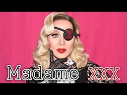 MADAME XXX