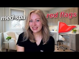 *RED FLAGS* WHEN HIRED AT A NEW MED SPA | aesthetic nurse injector tips