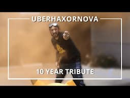 UberHaxorNova - 10 Year Tribute