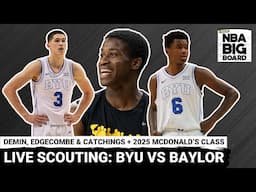 Edgecombe, Demin & Catchings Headline Live Scouting at Baylor vs. BYU + 2025 McDonald’s Class