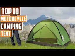 10 Best Tents for Motorcycle Camping: Find Your Perfect Shelter