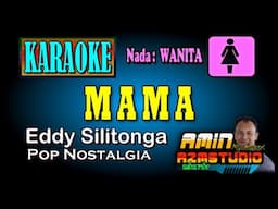 MAMA Eddy Silitonga KARAOKE Nada WANITA