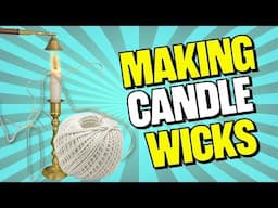 How to Make Great Candle Wicks (Tutorial)