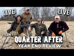 Quarter After! - LIVE Year End Wrap-up Show Featuring Our BEST 2024 Metal Detecting Finds