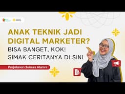 Anak Teknik Jadi Digital Marketer? Bisa Banget Kok! Simak Ceritanya Di Sini