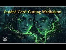 Guided Cord Cutting Meditation