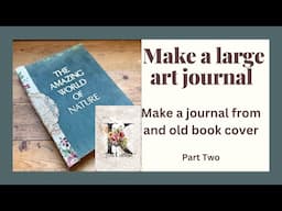 Make an art journal from a large book cover.  How to make a junk journal. Part two.