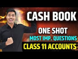 Cash Book | ONE SHOT | CLASS 11 ACCOUNTS FINAL EXAMS 2025