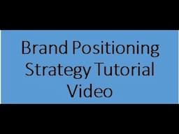 Module 3 Brand Management Positioning Strategy Tutorial Video