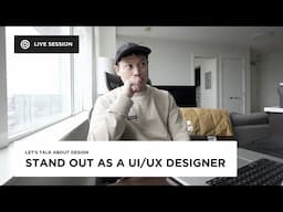 Setting yourself apart as a UI/UX designer - Live session