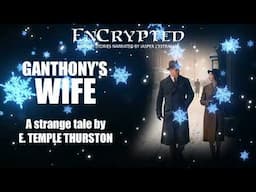 "Ganthony's Wife" by E. Temple Thurston | Spooky stories | Audio narration