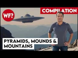 COMPILATION: Pyramids, Mounds and Mountains