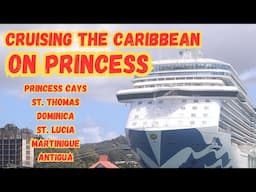 Our 10-Day Caribbean Cruise On The Enchanted Princess.