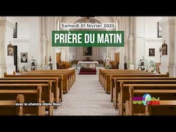 Prière du matin du samedi 01 février 2025 avec la chantre Marie Rose