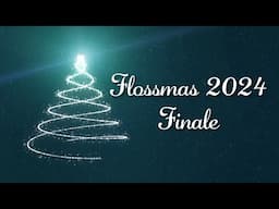 Flossmas 2024 Finale