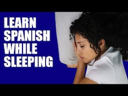 Learn Spanish While Sleeping: Beginner Lessons