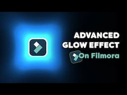 How To Make This Advanced Glow On Filmora 14