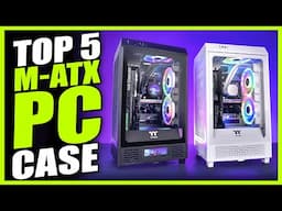 Top 5 Best mATX Case 2025 - Best Micro ATX Case 2025