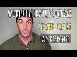 WORLD LITERATURE (0408) - How to get an A* in your UNSEEN POETRY exam!