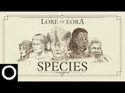 Lore of Eora - Species | A Pillars of Eternity and Avowed Visual Guide