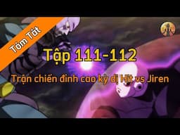 Review Dragon Ball Super : Tập 111-112 🌈Tóm Tắt Dragon Ball - Review Dragon Ball