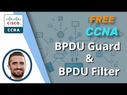 BPDU Guard & BPDU Filter (STP Toolkit) | CCNA 200-301 Day 21 (part 2)