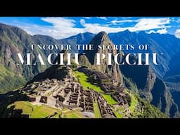 Machu Picchu: The Most INCREDIBLE Wonder of the Ancient World!