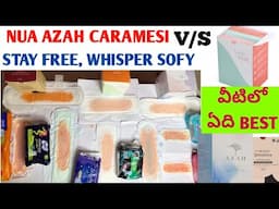 NUA,AZAH,CARMESI,STAYFREE, WHISPER,SOFY,CAREFREE WHICH ARE THE BEST SANITARY PADS(TELUGU)